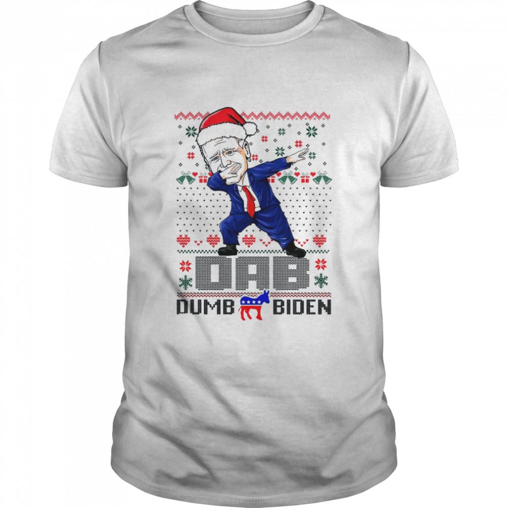 Interesting Santa Biden Dabbing Dab Dumb Biden Ugly Christmas Shirt 