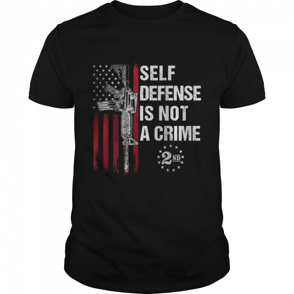 Interesting Self Defense Is Not A Crime Gun Rights Ar-15 American Flag T-shirt 
