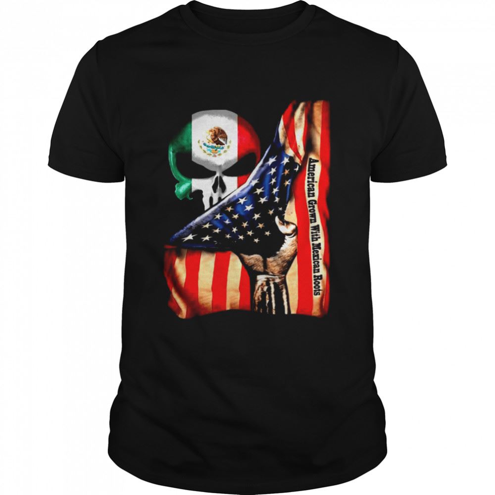 Gifts Skull American Grown With Mexican Roots 2021 Shirt 