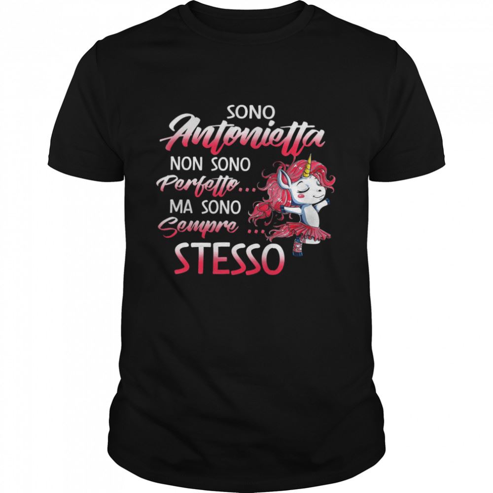 Best Sono Antonietta Non Sono Perfetto Ma Sono Sempre Stesso Shirt 