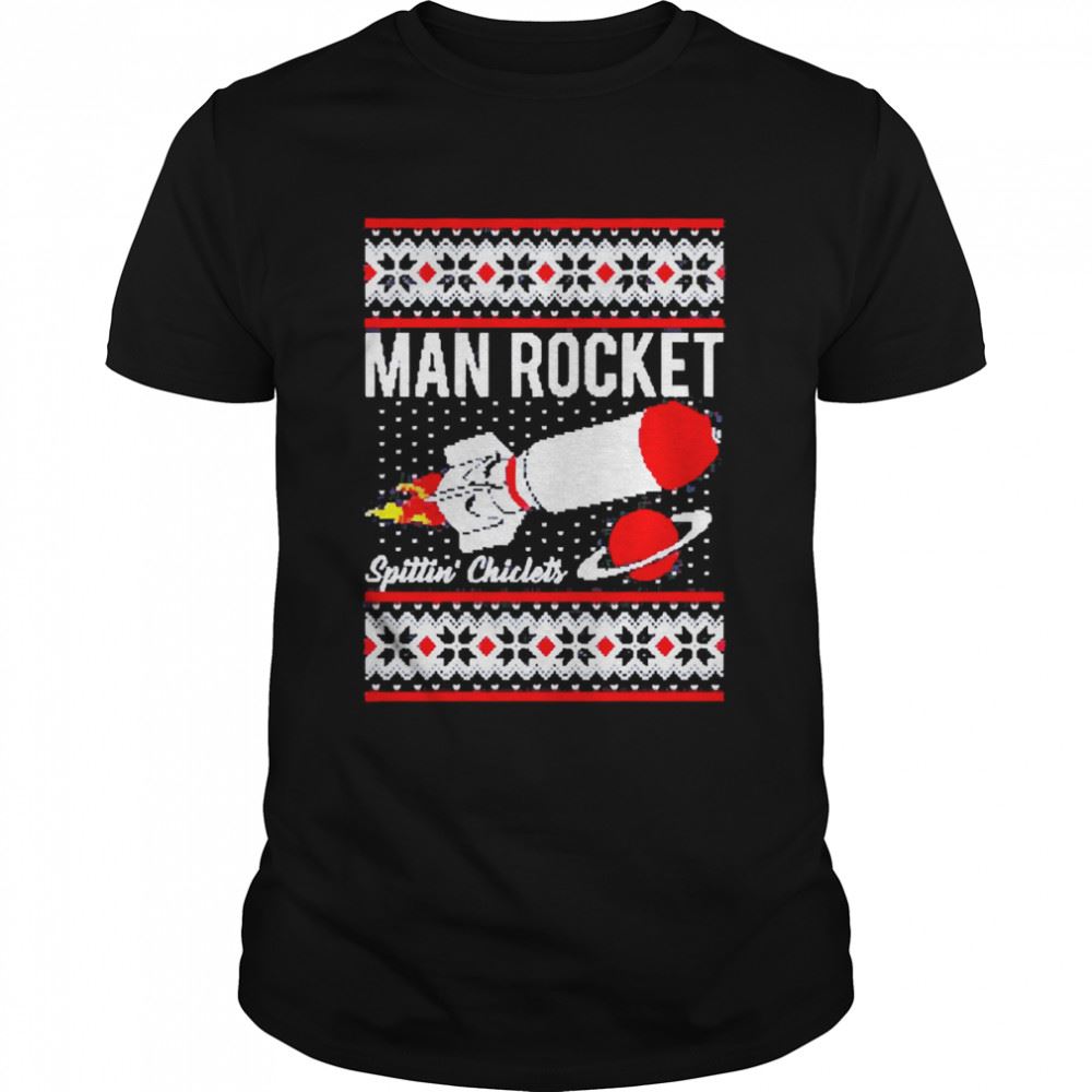 Special Spittin Chiclets Man Rocket Ugly Christmas Sweat T-shirt 