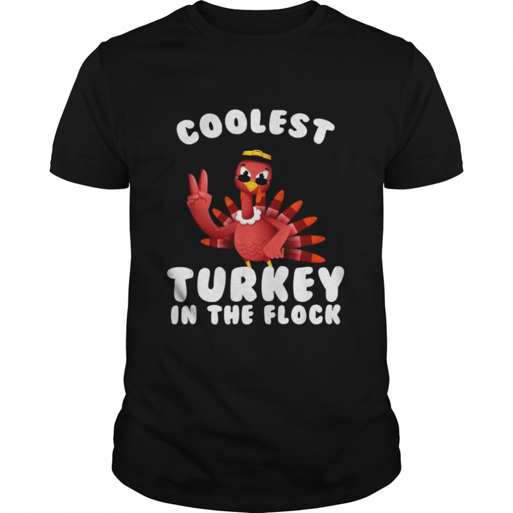 Promotions Thanksgiving Coolest Turkey In The Flock Shirt 