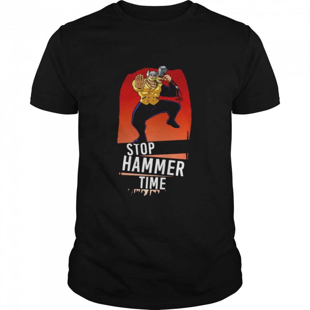 Limited Editon Thor Stop Hammer Time Shirt 