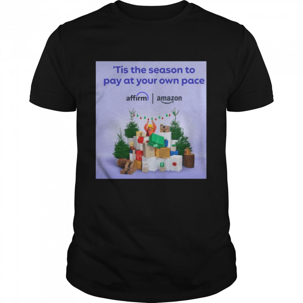 Awesome Tis The Season To Pay At Your Own Pace Affirm Amazon Christmas Sweater Shirt 