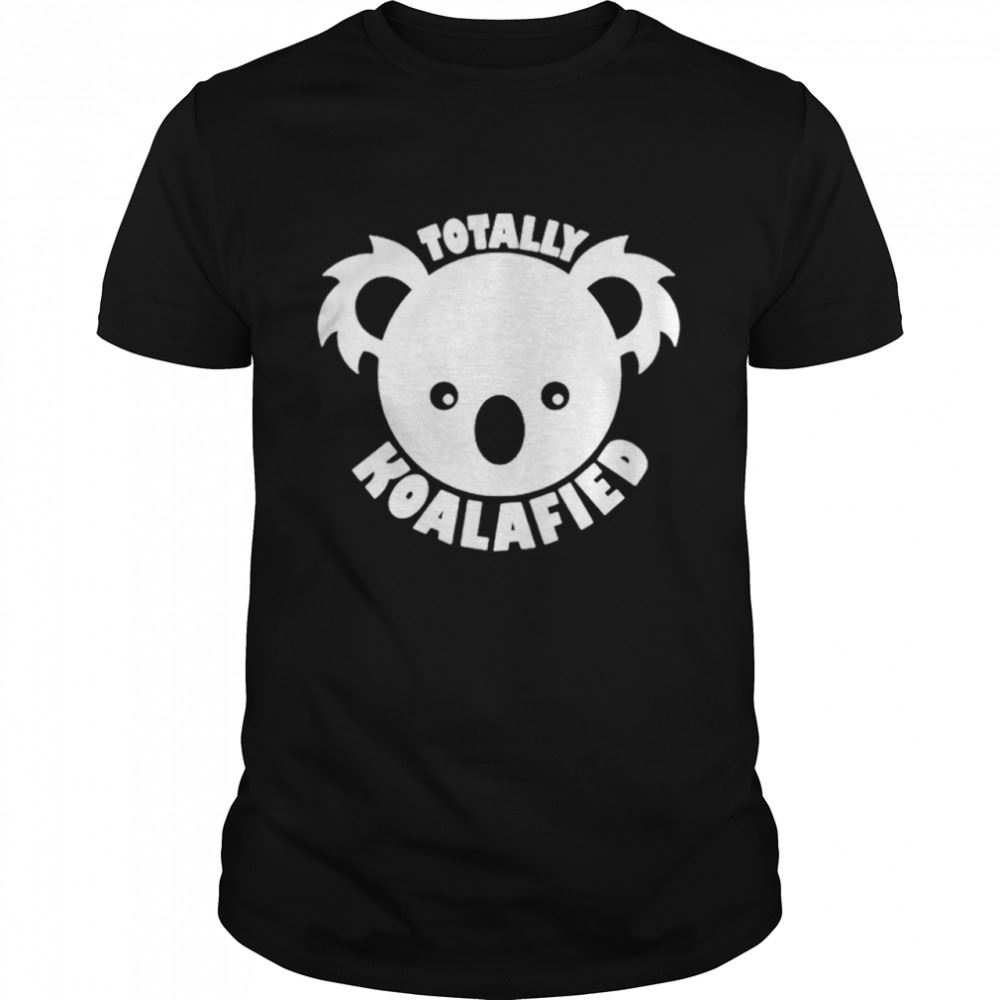 Promotions Totally Koalified Shirt 