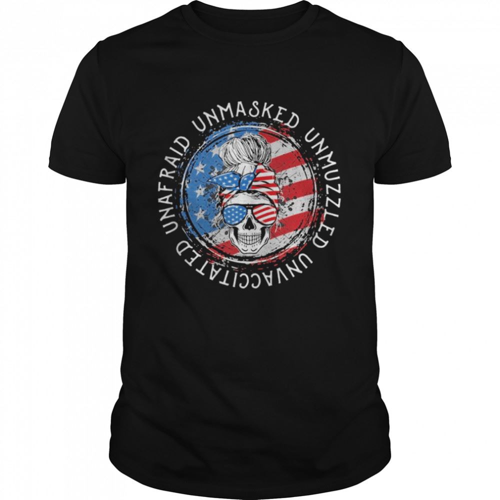 Promotions Unafraid Unmasked Unmuzzled Unvaccinated 4th Of July Shirt 