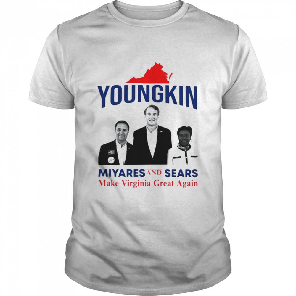 Best Youngkin Miyares And Sears Make Virginia Great Again Shirt 