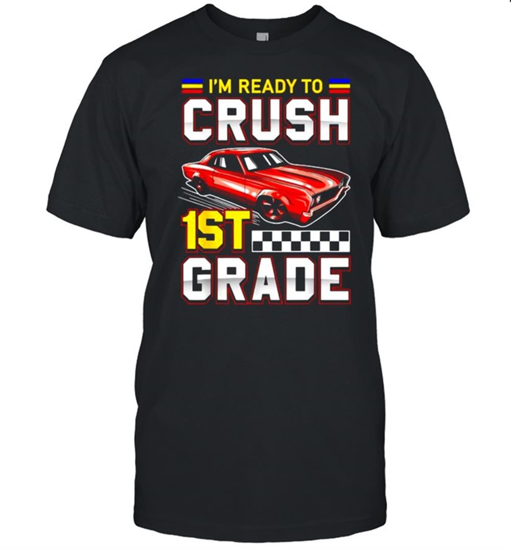 Attractive Im Ready To Crush 1st Grade Toddler Boy First Grade T-shirt 