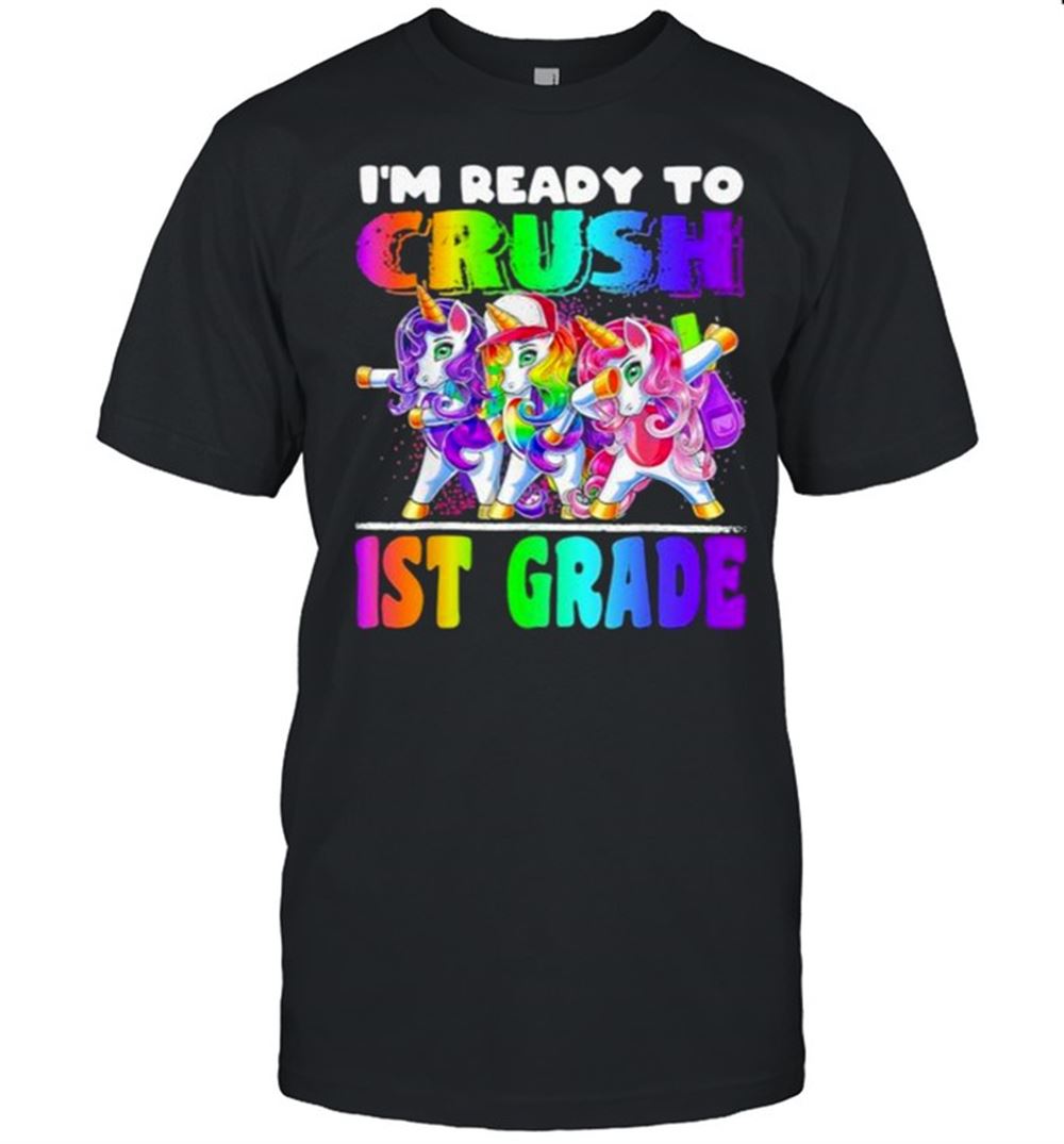 Interesting Im Ready To Crush 1st Grade Unicorn Dabbing Shirt 