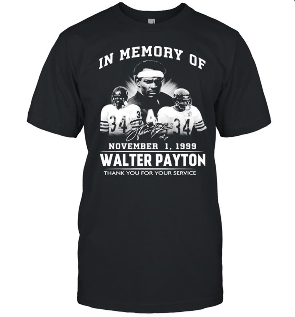 Best In Memory Of Walter Payton November 01 1999 Thank You For Your Service Shirt 