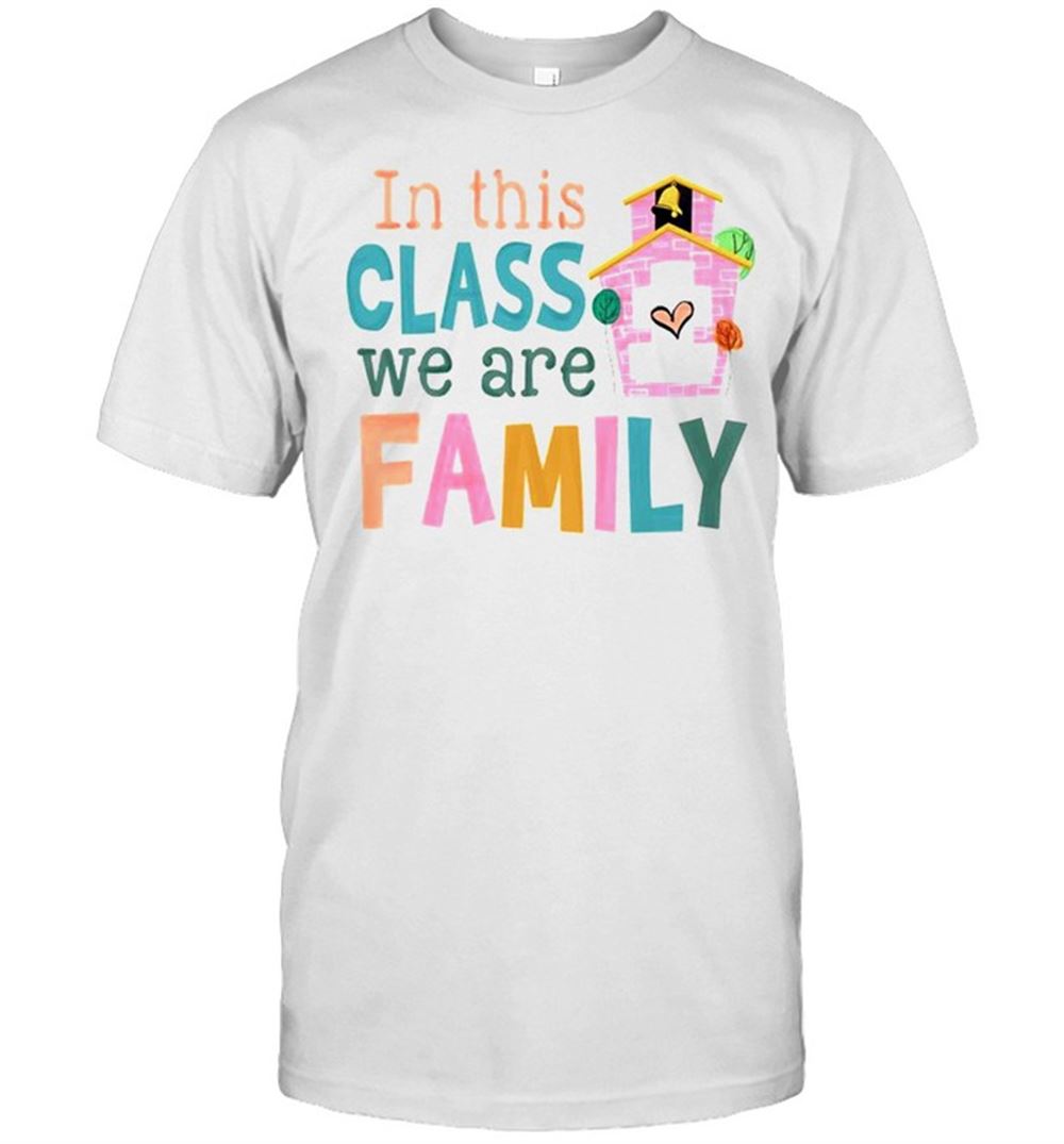 Attractive In This Class We Are Family Shirt 