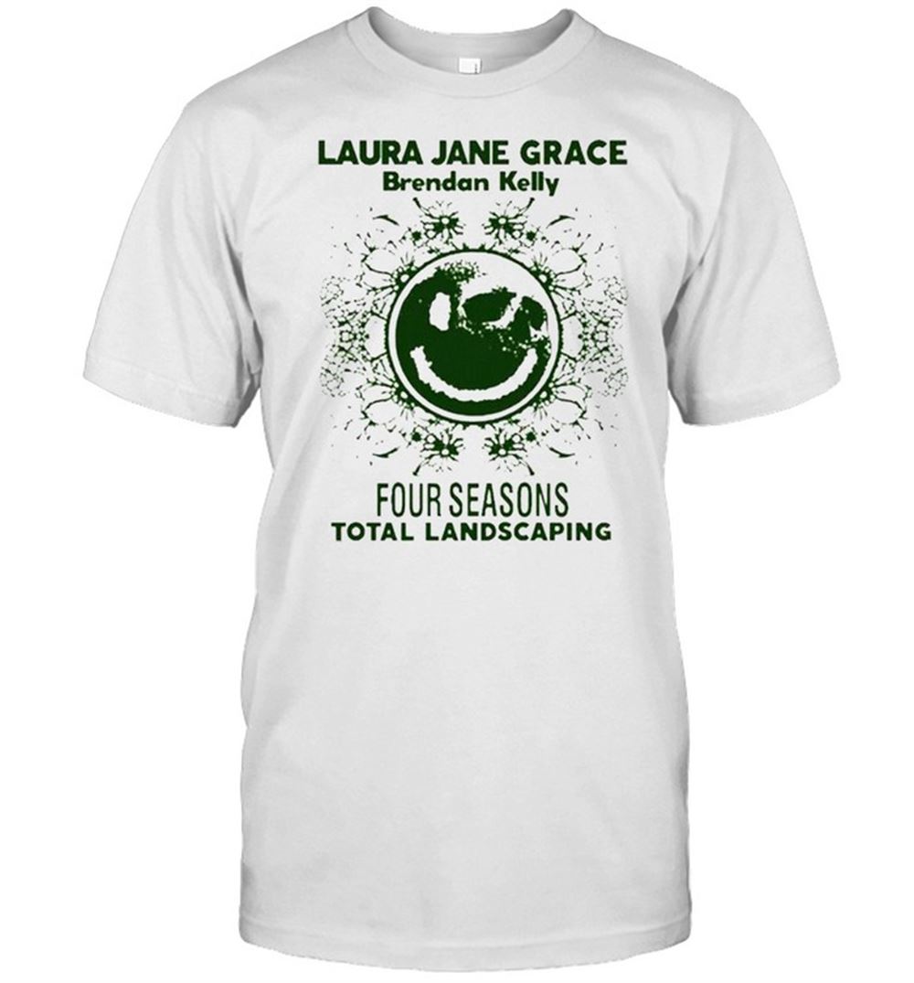 Promotions Laura Jane Grace Brendan Kelly Four Seasons Total Landscaping Shirt 