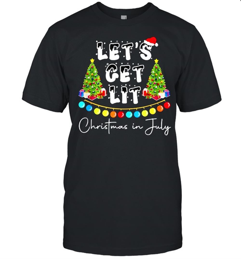 Special Lets Get Lit Christmas In July Xmas Tree Hat Santa T-shirt 