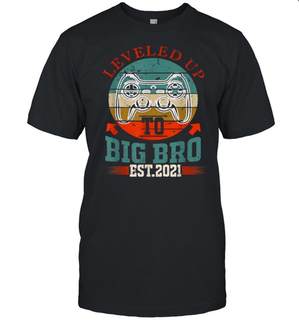 Attractive Leveled Up To Big Bro Est 2021 Vintage T-shirt 