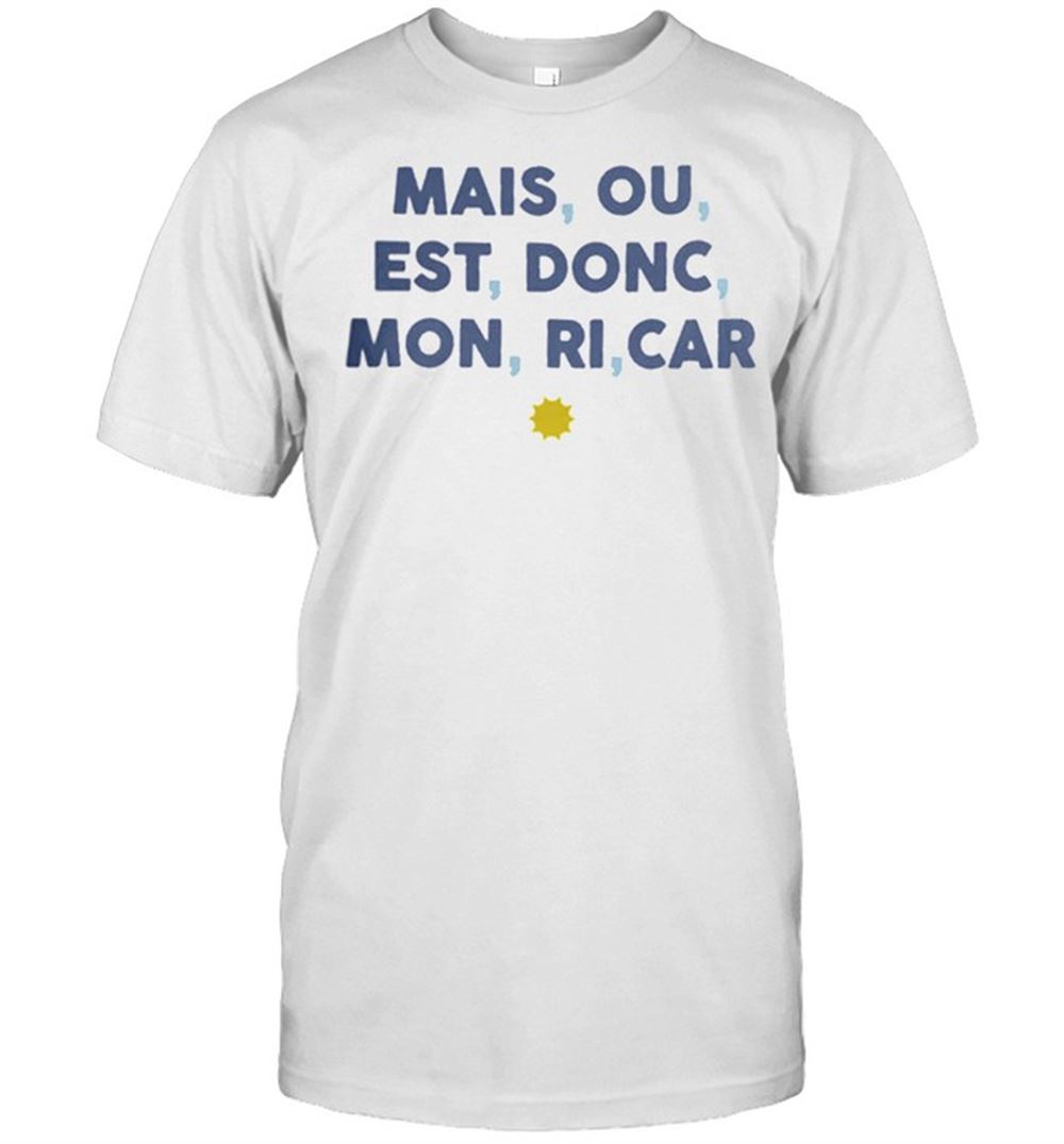 Happy Mais Ou Est Donc Mouri Car Shirt 