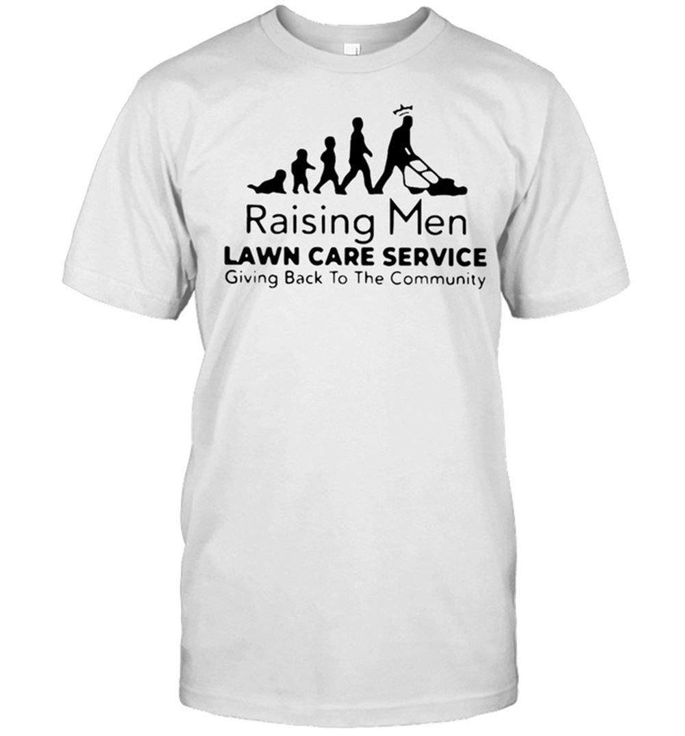 Special New Raising Men Lawn Care Service Giving Back To The Community T-shirt 
