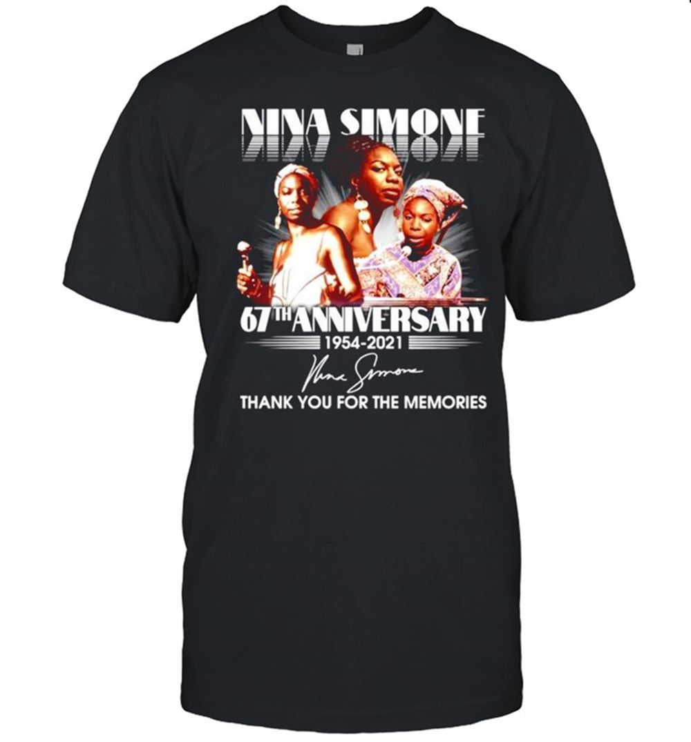 Happy Nina Simone 67th Anniversary 1954-2021 Signature Shirt 