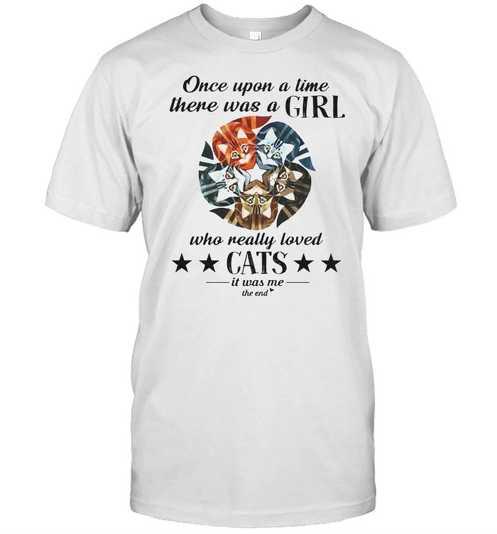 Amazing Once Upon A Time There Was A Girl Who Really Love Cats Shirt 