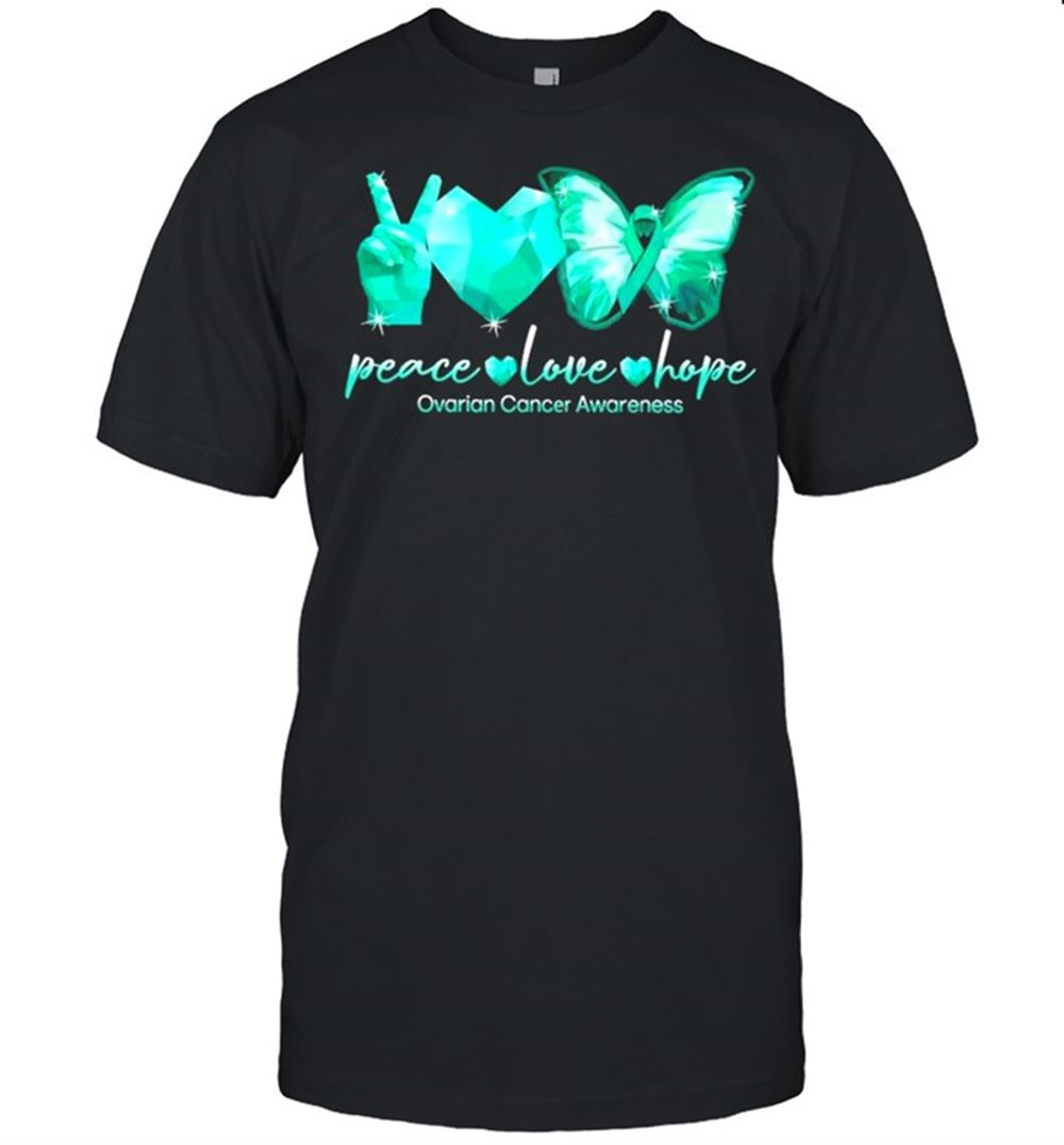 Happy Peace Love Hope Butterfly Ovarian Cancer Awareness Shirt 