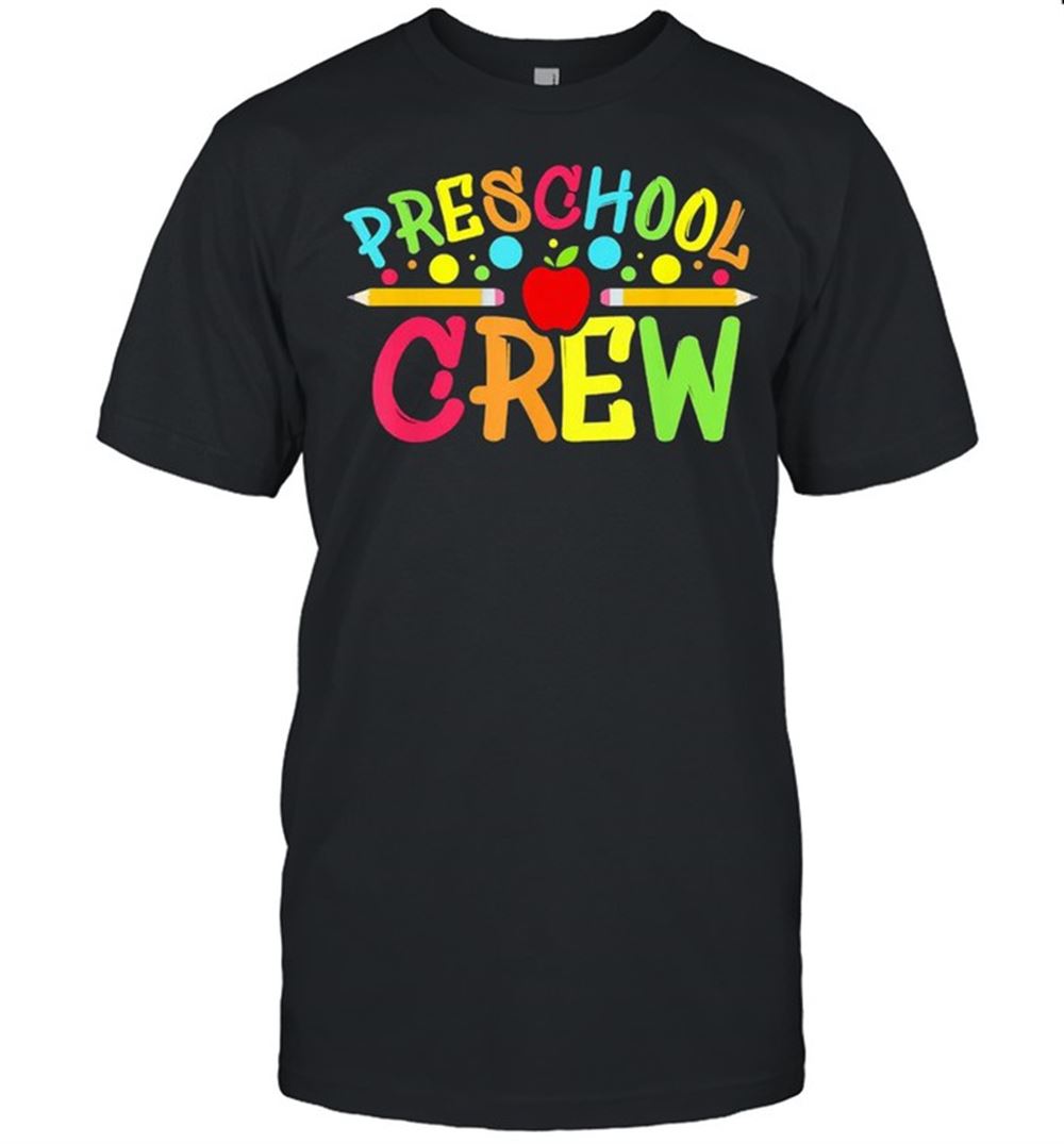 Promotions Preschool Crew Preschool Teachers Back To School Shirt 