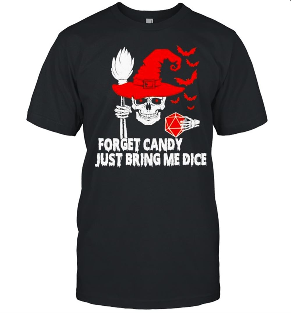 Promotions Skull Witch Forget Candy Just Bring Me Dice Happy Halloween 2021 Tee Shirt 