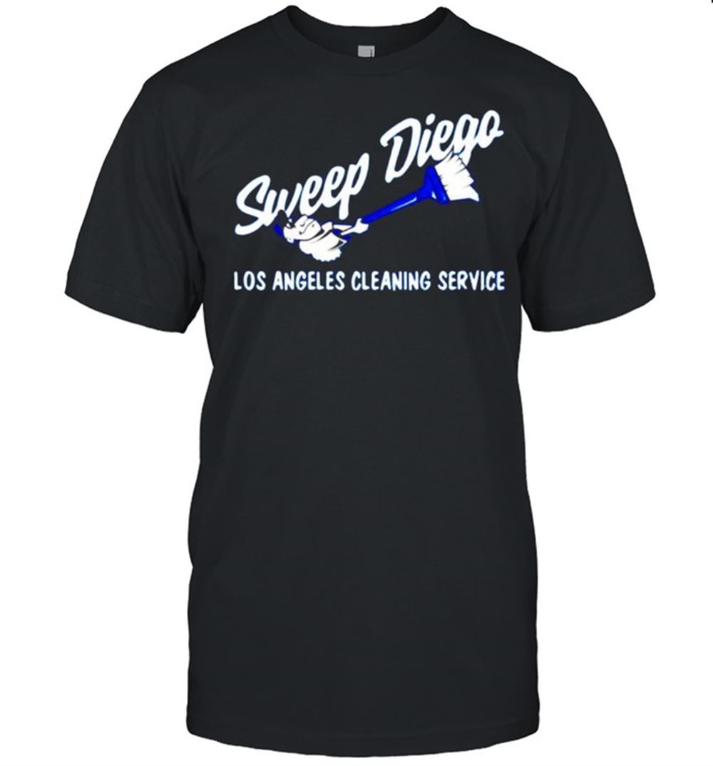 Interesting Sweep Diego Los Angeles Cleaning Service Shirt 