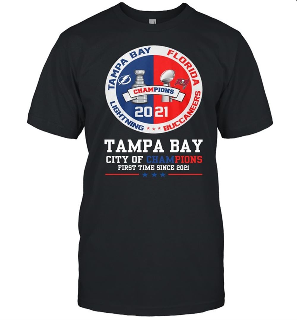 Special Tampa Bay City Of Champions First Time Since 2021 Shirt 