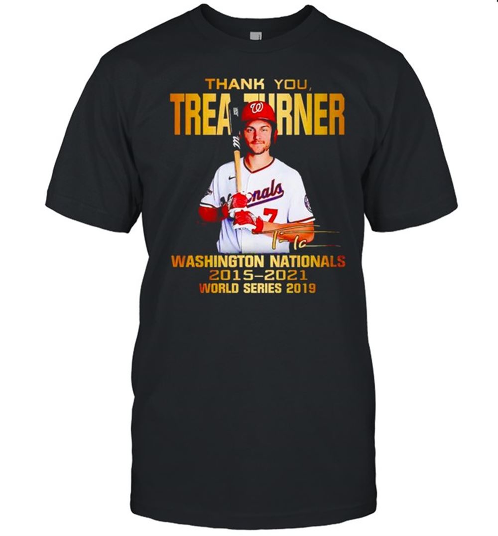 Great Thank You Trea Turner Washington Nationals 2015 2021 World Series 2019 Shirt 