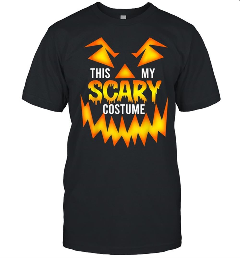 Amazing This Is My Scary Halloween Costume Halloween Carved Pumpkin Shirt 