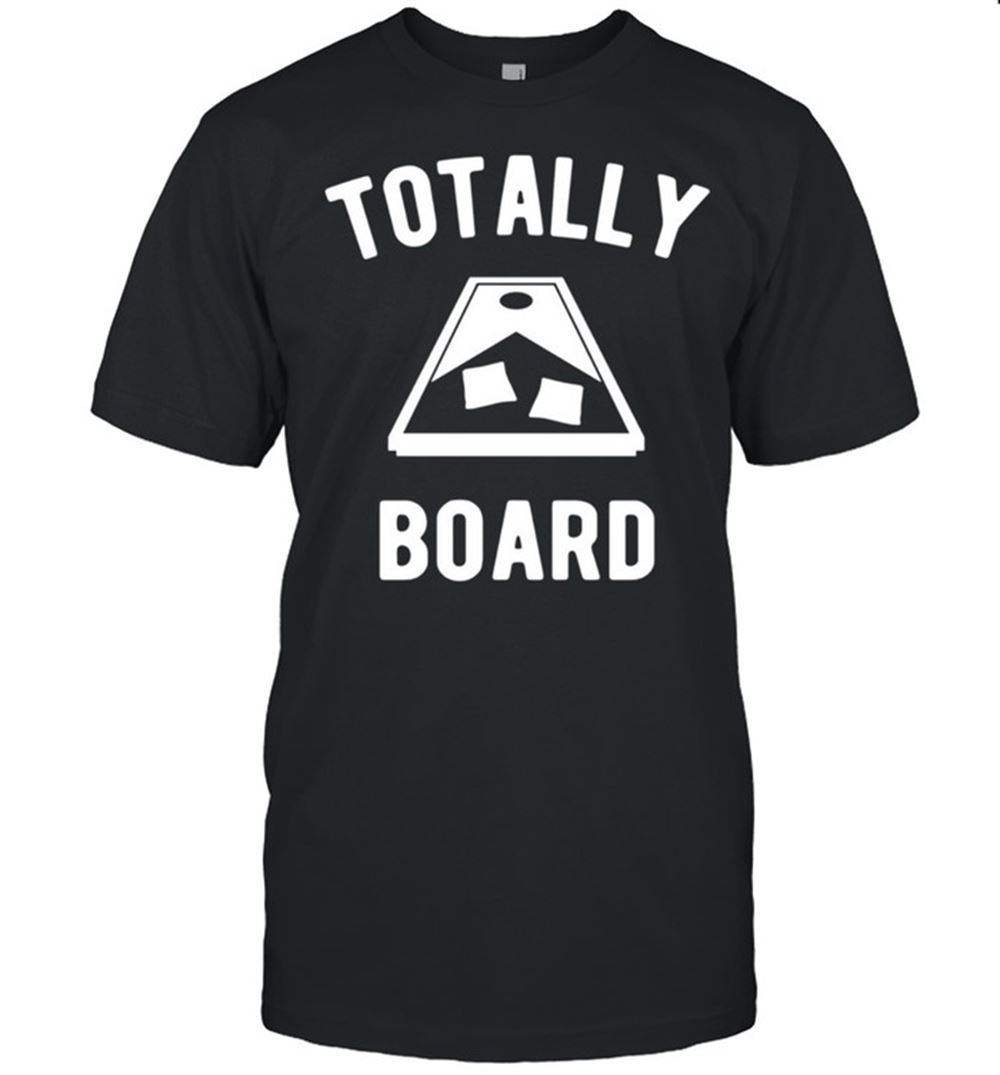 Best Totally Board Cornhole Player Shirt 