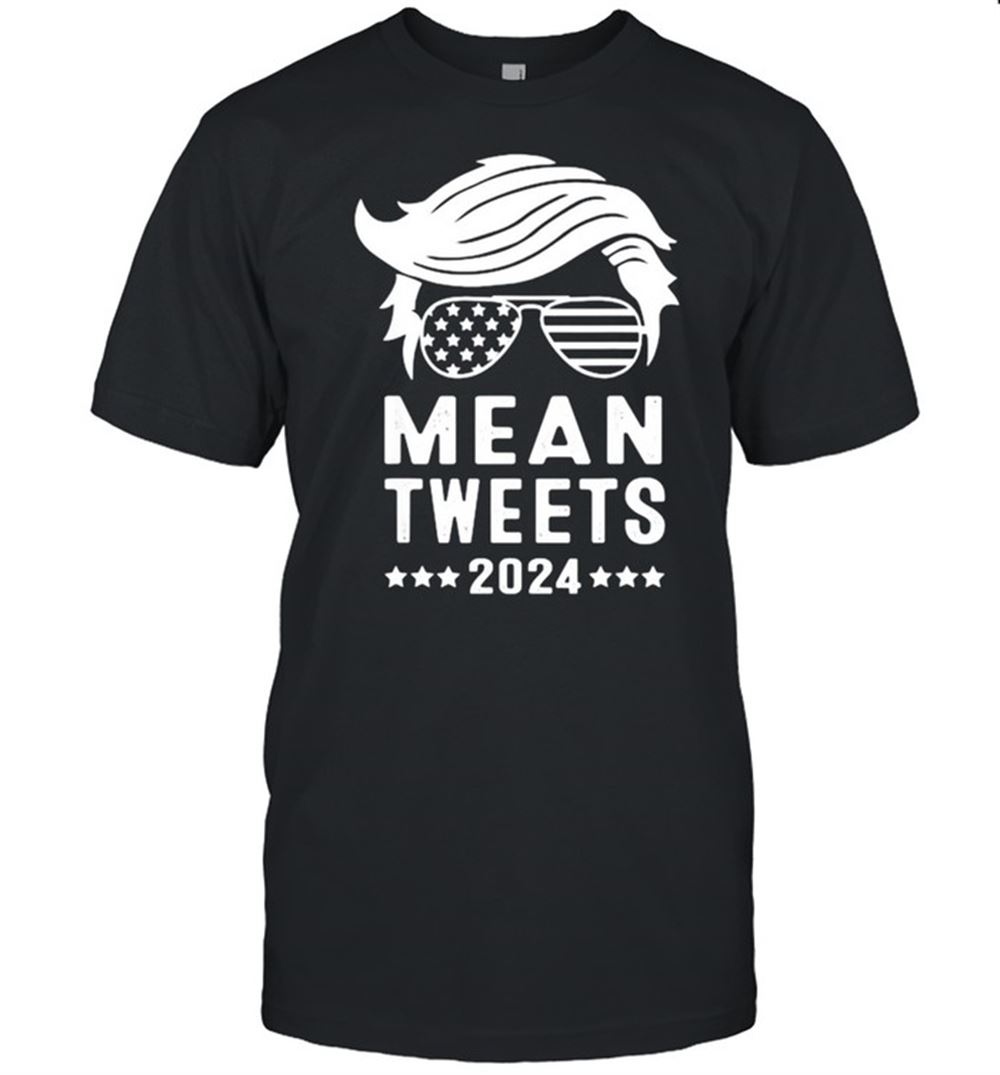 Promotions Trump 2024 Mean Tweets 4th Of July T-shirt 