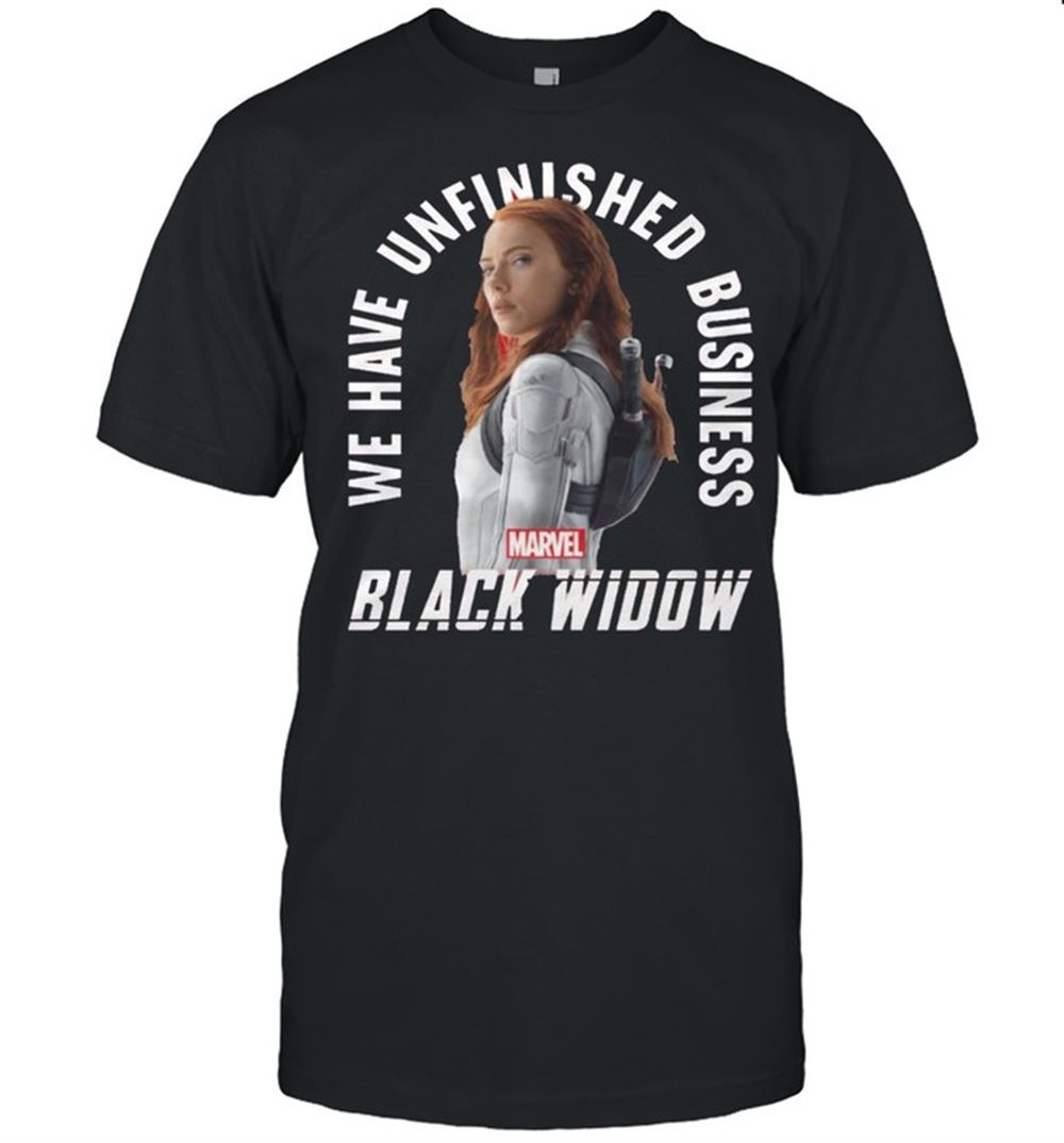 Attractive We Have Unfinished Business Marvel Black Widow Shirt 
