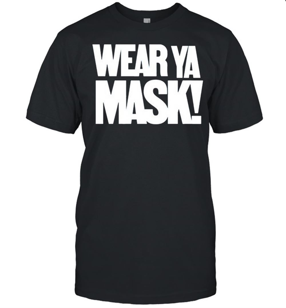 Happy Wear Ya Mask Shirt 