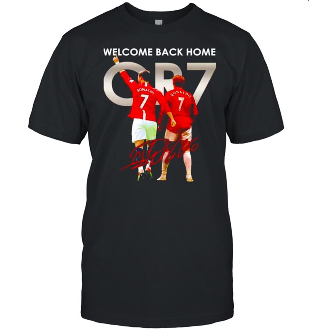 Happy Welcome Back Home Cr7 Signature Shirt 