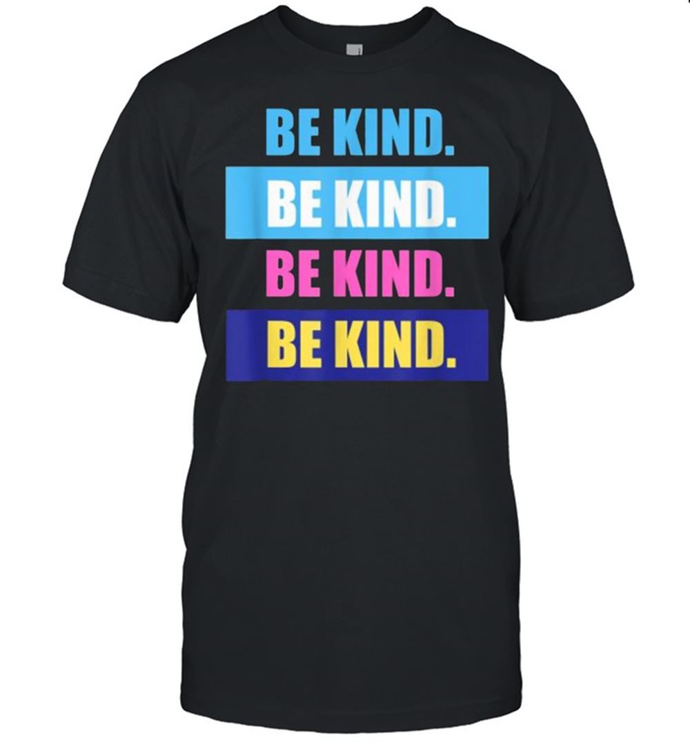 Interesting Would You Be Kind Any Time T-shirt 