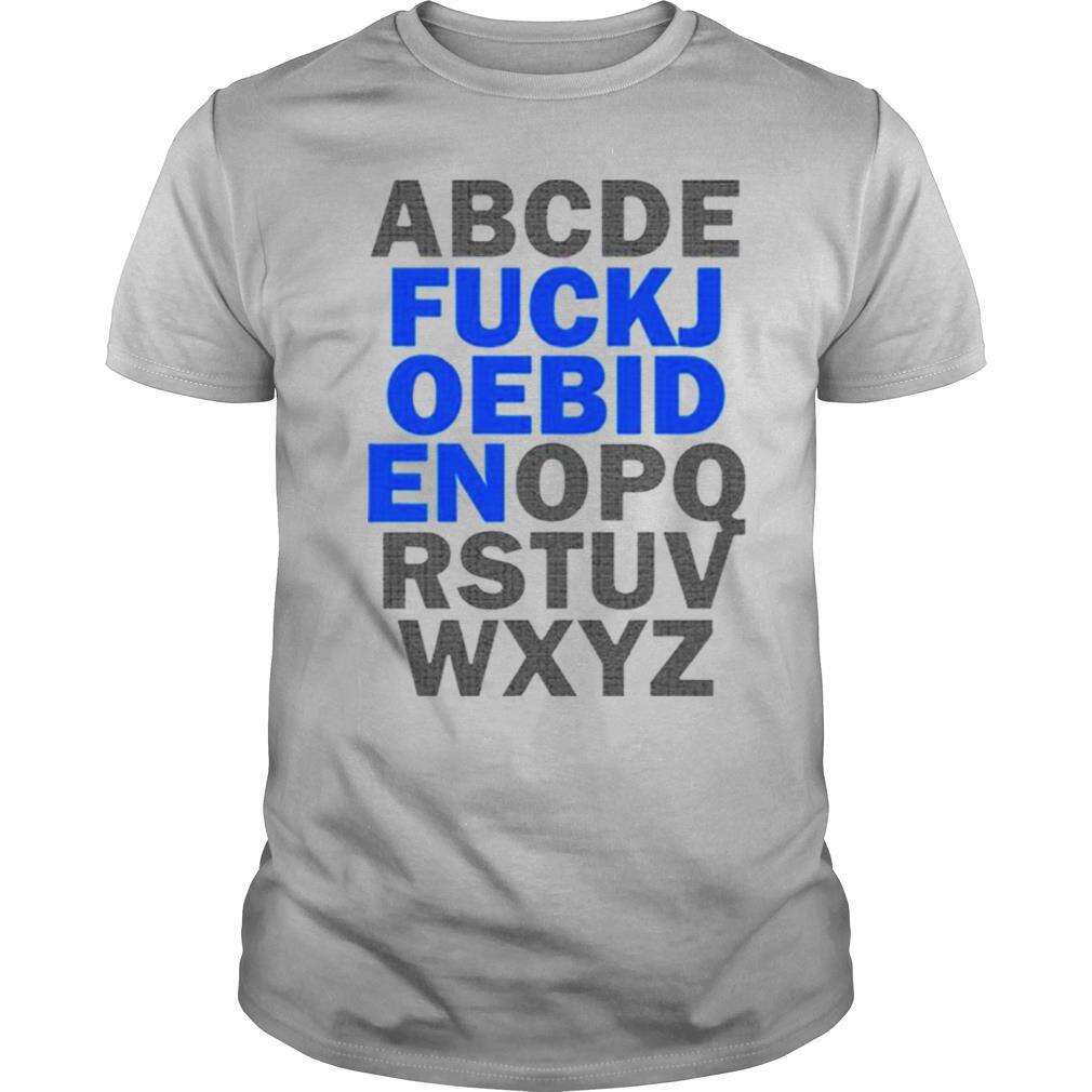 Limited Editon Abcde Fuck Joe Biden Opqrstuvwxyz Shirt 