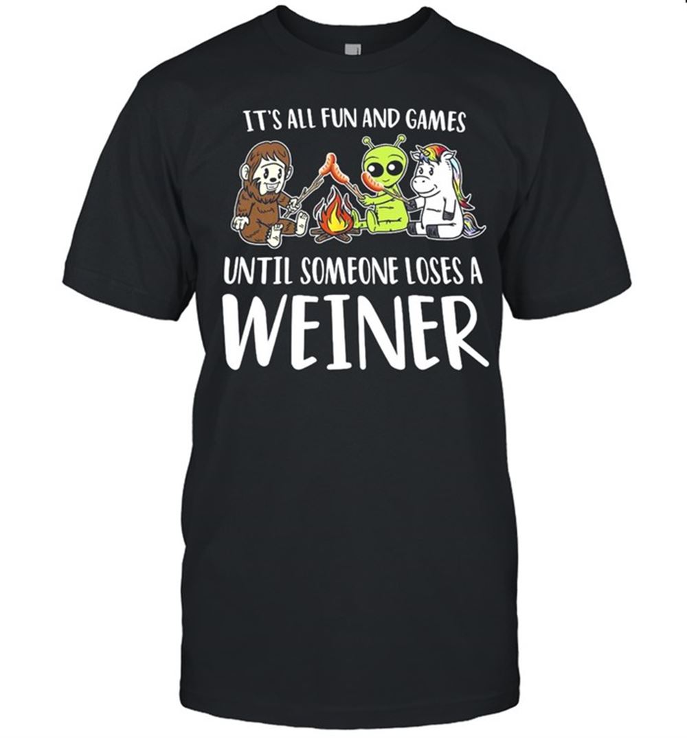 Awesome Its All Fun And Games Until Someone Loses A Weiner Camping T-shirt 