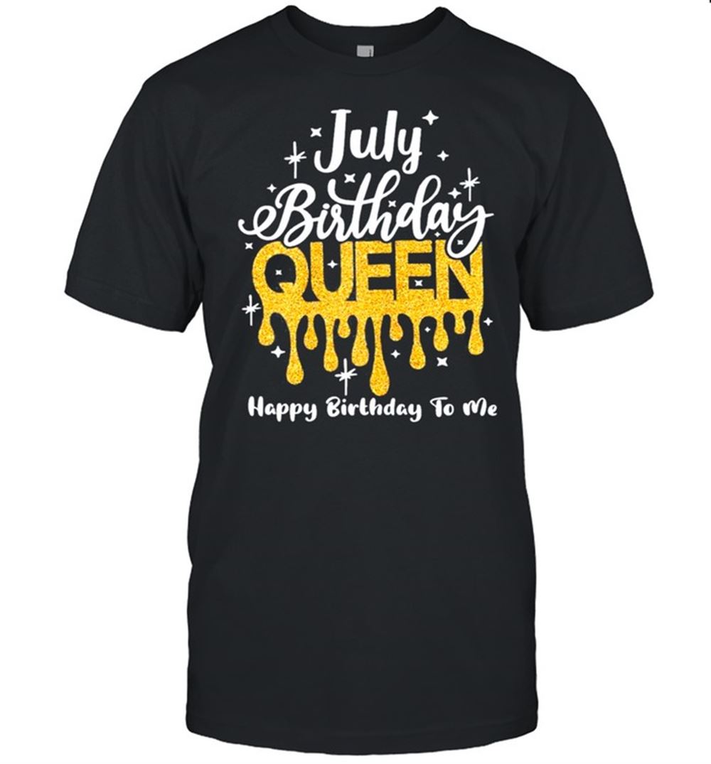 Amazing July Birthday Queen Happy Birthday To Me Classic Shirt 