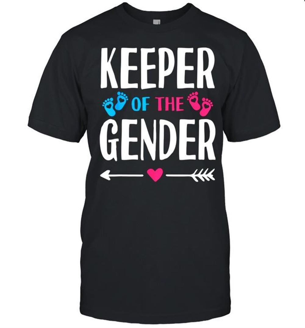 Attractive Keeper Of The Gender Reveal Party Baby Shower Present Shirt 