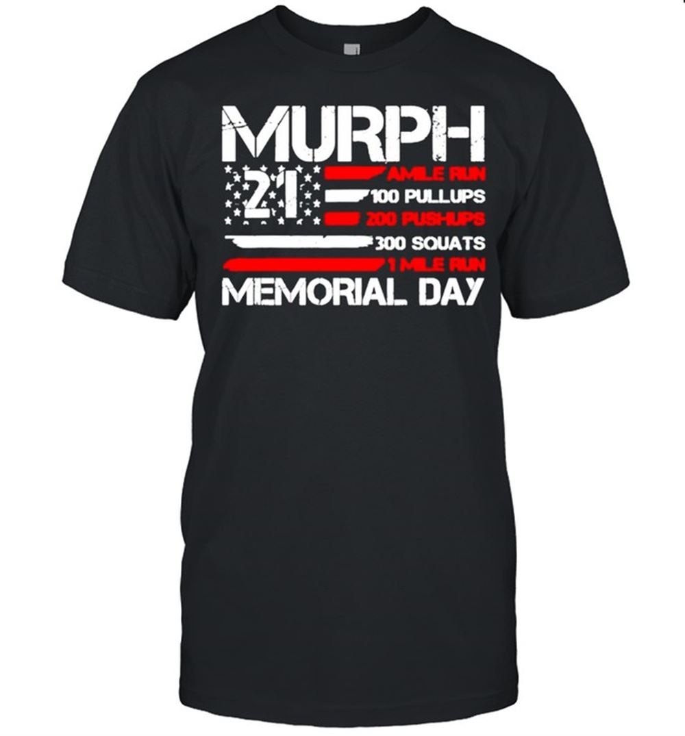 Awesome Murph 2021 Amile Run 100 Pullups Shirt 