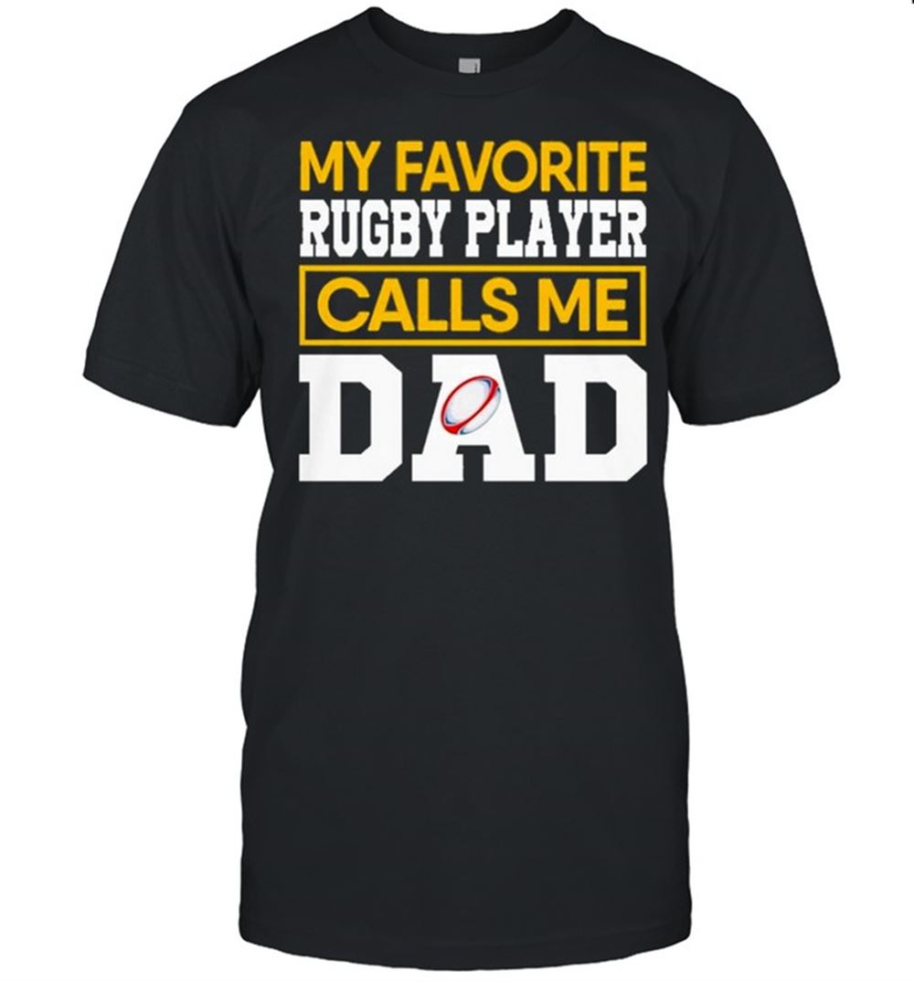 Gifts My Favorite Rugby Player Calls Me Dad Shirt 