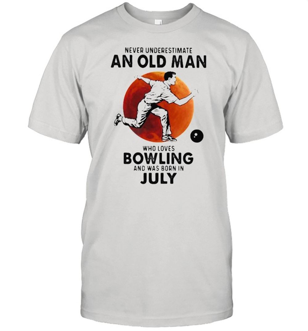 Awesome Never Underestimate An Old Man Who Loves Bowling And Was Born In July Blood Moon Shirt 