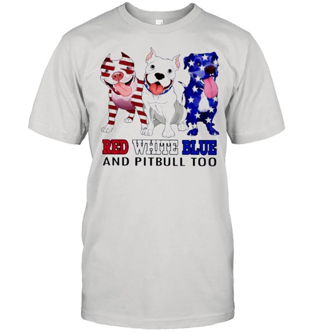 Special Red White Blue And Pitbull To American Flag Shirt 