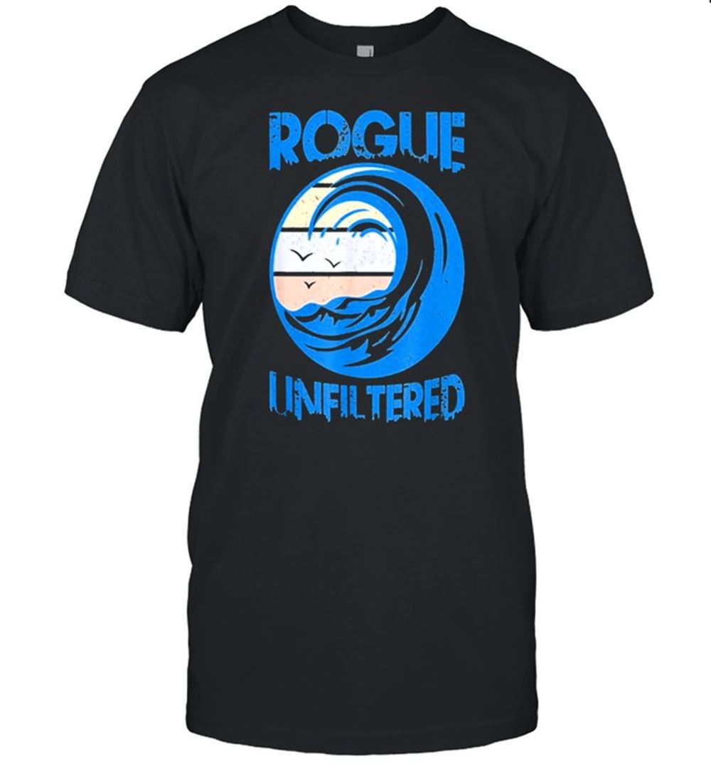 Attractive Rogue Unfiltered Shirt 