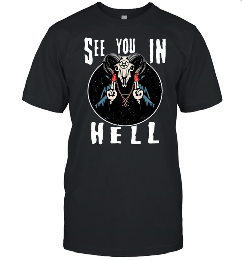 Limited Editon See You In Hell T-shirt 