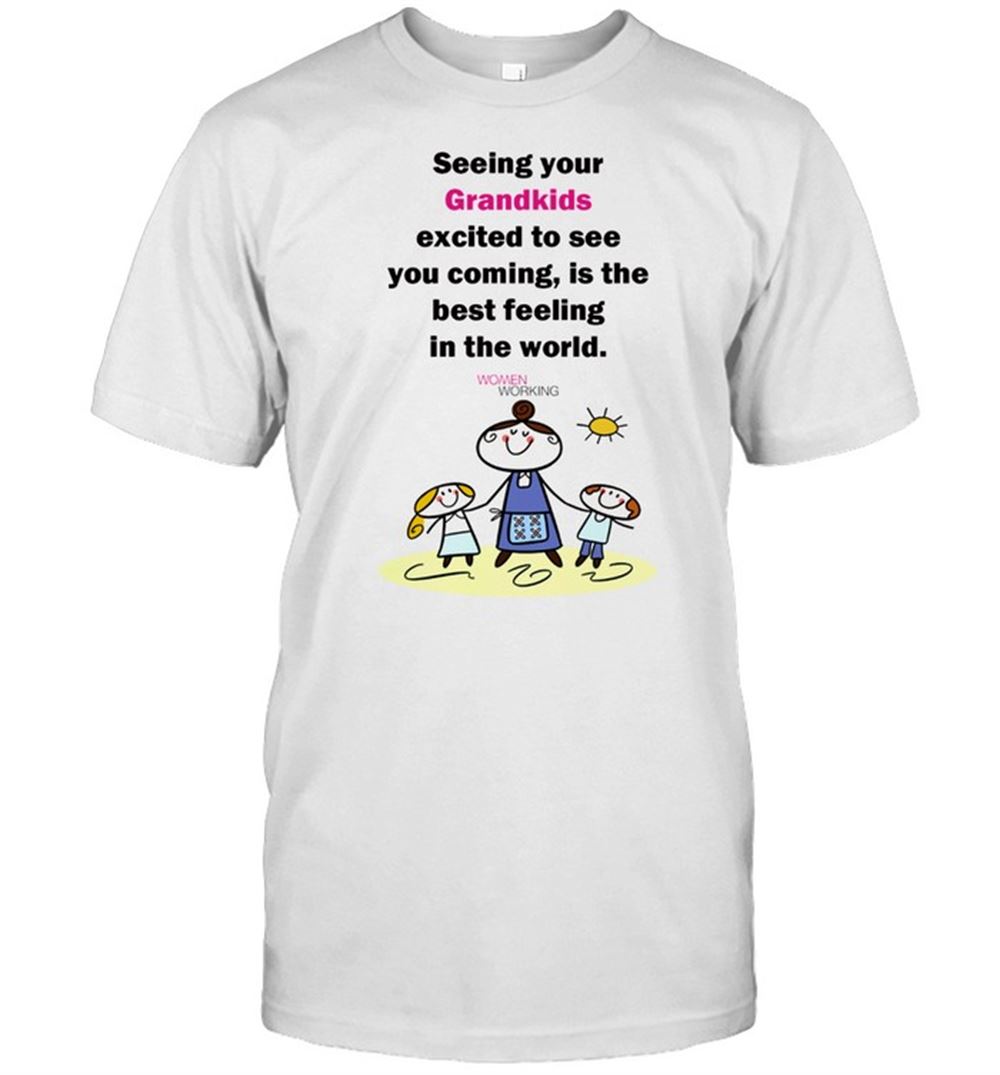 Happy Seeing Your Grandkids Excited To See You Coming Is The Best Feeling In The World Shirt 