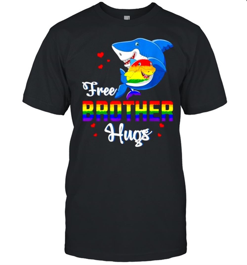 Gifts Shark Free Brother Hugs Lbgt Rainbow Heart Gay Pride Month T-shirt 