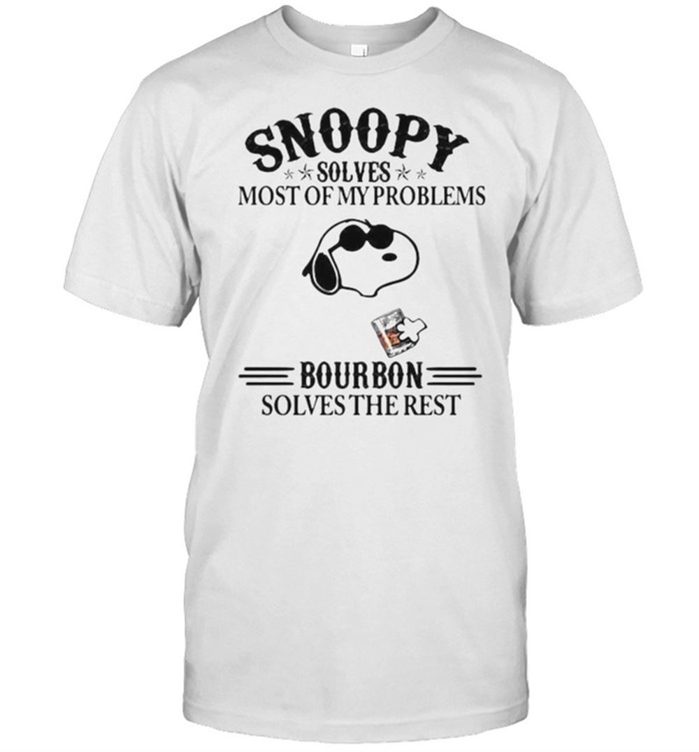 Happy Snoopy Solves Most Of My Problems Bourbon Solves The Rest Shirt 