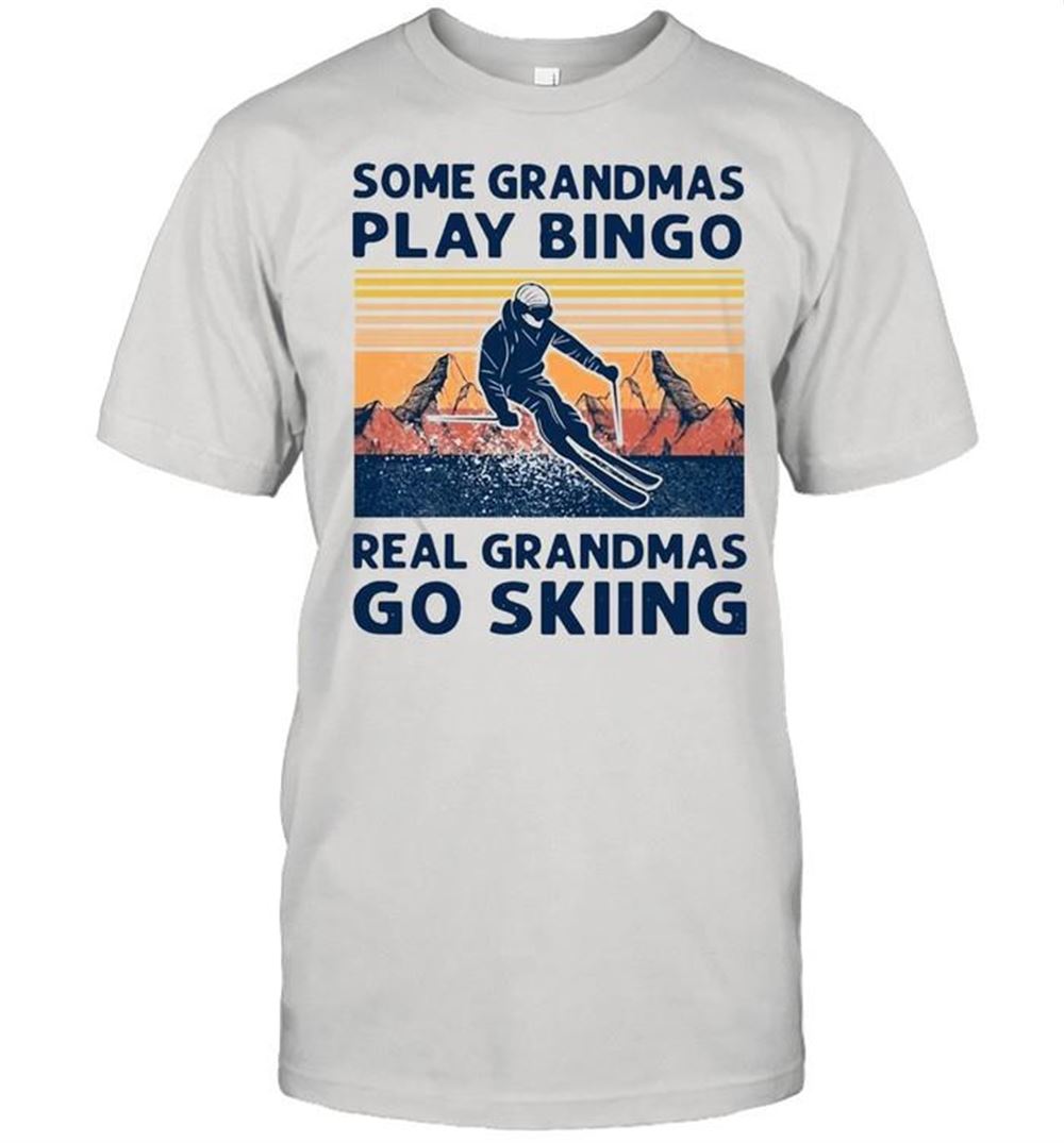 Promotions Some Grandmas Play Bingo Real Grandmas Go Skiing Vintage Retro T-shirt 