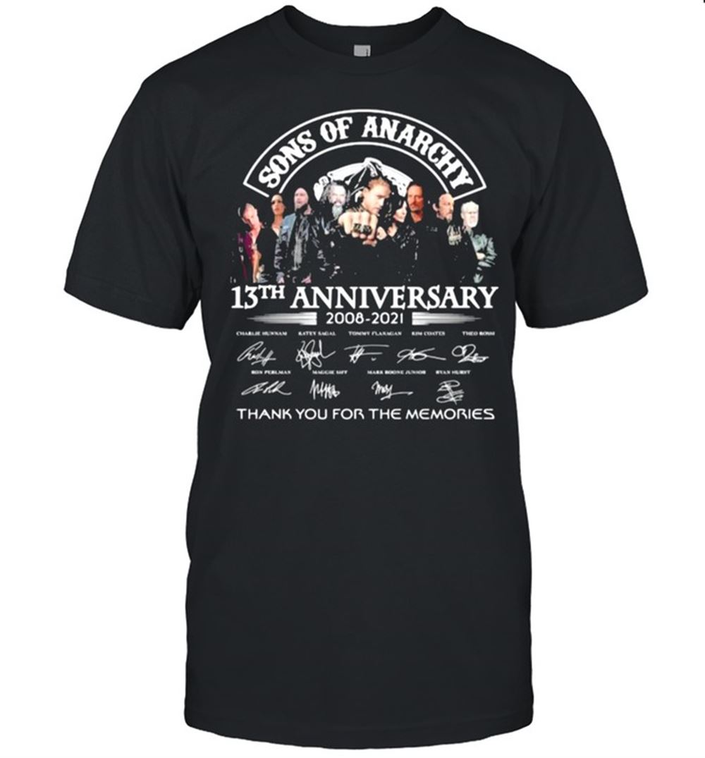 Happy Sons Of Anarchy 13th Anniversary Thank You For The Memories Shirt 
